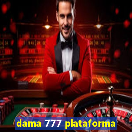 dama 777 plataforma